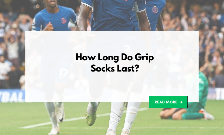 How Long Do Grip Socks Last? Maximizing the Lifespan of Your Performance Gear
