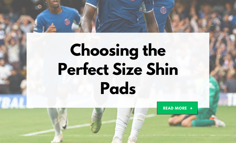 Choosing the Perfect Size Shin Pads: A Guide by Custom Guards
